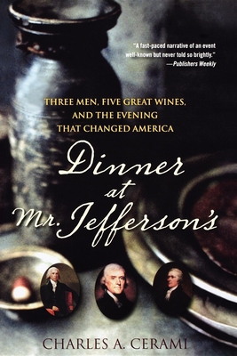 Image du vendeur pour Dinner at Mr. Jefferson's: Three Men, Five Great Wines, and the Evening That Changed America (Paperback or Softback) mis en vente par BargainBookStores