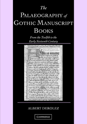 Seller image for The Palaeography of Gothic Manuscript Books: From the Twelfth to the Early Sixteenth Century (Paperback or Softback) for sale by BargainBookStores