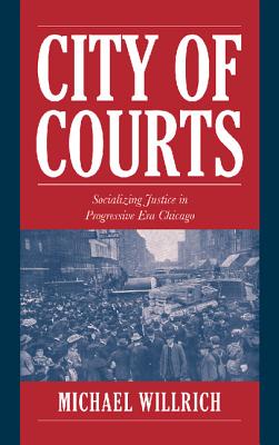 Seller image for City of Courts: Socializing Justice in Progressive Era Chicago (Paperback or Softback) for sale by BargainBookStores