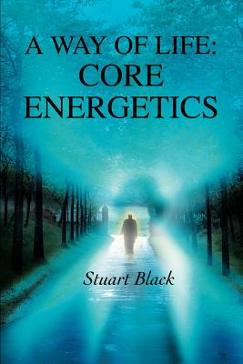 Seller image for A Way of Life: Core Energetics (Paperback or Softback) for sale by BargainBookStores