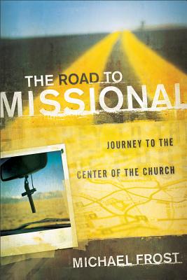 Immagine del venditore per The Road to Missional: Journey to the Center of the Church (Paperback or Softback) venduto da BargainBookStores