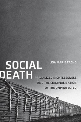 Imagen del vendedor de Social Death: Racialized Rightlessness and the Criminalization of the Unprotected (Paperback or Softback) a la venta por BargainBookStores