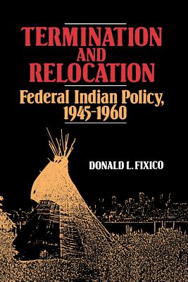 Image du vendeur pour Termination and Relocation: Federal Indian Policy, 1945-1960 (Paperback or Softback) mis en vente par BargainBookStores