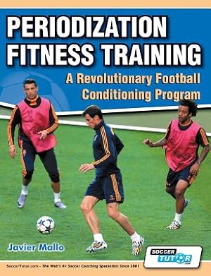 Imagen del vendedor de Periodization Fitness Training - A Revolutionary Football Conditioning Program (Paperback or Softback) a la venta por BargainBookStores