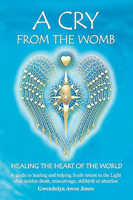 Seller image for A Cry from the Womb -Healing the Heart of the World (Paperback or Softback) for sale by BargainBookStores