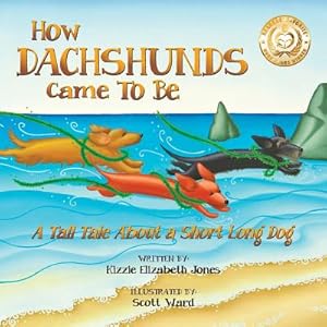 Seller image for How Dachshunds Came to Be: A Tall Tale about a Short Long Dog (Paperback or Softback) for sale by BargainBookStores