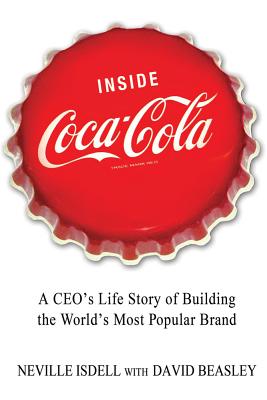 Seller image for Inside Coca-Cola: A CEO's Life Story of Building the World's Most Popular Brand (Paperback or Softback) for sale by BargainBookStores