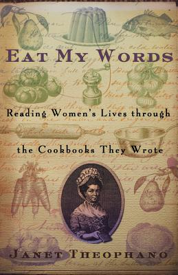 Immagine del venditore per Eat My Words: Reading Women's Lives Through the Cookbooks They Wrote (Paperback or Softback) venduto da BargainBookStores
