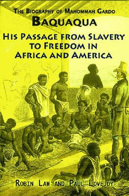 Image du vendeur pour The Biography of Mahommah Gardo Baquaqua: His Passage from Slavery to Freedom in Africa and America (Paperback or Softback) mis en vente par BargainBookStores