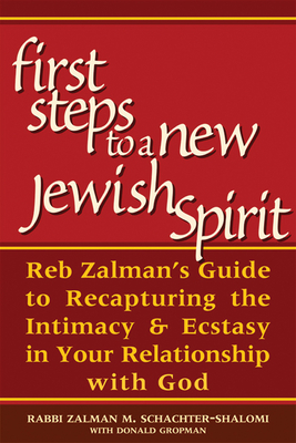 Seller image for First Steps to a New Jewish Spirit: Reb Zalman's Guide to Recapturing the Intimacy & Ecstasy in Your Relationship with God (Paperback or Softback) for sale by BargainBookStores