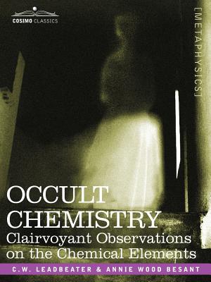 Bild des Verkufers fr Occult Chemistry: Clairvoyant Observations on the Chemical Elements (Paperback or Softback) zum Verkauf von BargainBookStores