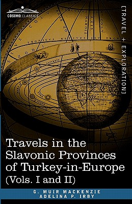 Immagine del venditore per Travels in the Slavonic Provinces of Turkey-In-Europe (Vols. I and II) (Paperback or Softback) venduto da BargainBookStores