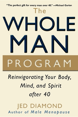 Seller image for The Whole Man Program: Reinvigorating Your Body, Mind, and Spirit After 40 (Hardback or Cased Book) for sale by BargainBookStores