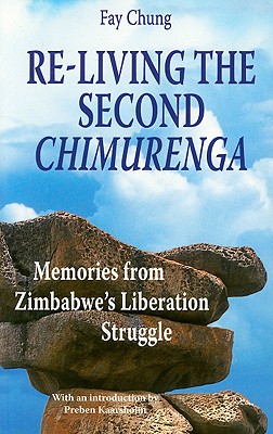 Seller image for Re-Living the Second Chimurenga: Memories from the Liberation Struggle in Zimbabwe (Paperback or Softback) for sale by BargainBookStores