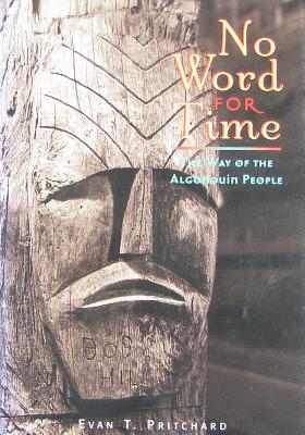 Seller image for No Word for Time: The Way of the Algonquin (Paperback or Softback) for sale by BargainBookStores
