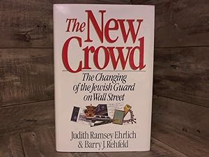 Immagine del venditore per The New Crowd: The Changing of the Jewish Guard on Wall Street venduto da Archives Books inc.