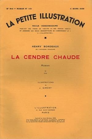 La cendre chaude. Roman. Dans: "La petite illustration. Revue hebdomadaire" N° 908, 909, 910. Rom...