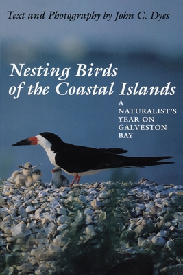 Seller image for Nesting Birds of the Coastal Islands: A Naturalist's Year on Galveston Bay (Paperback or Softback) for sale by BargainBookStores