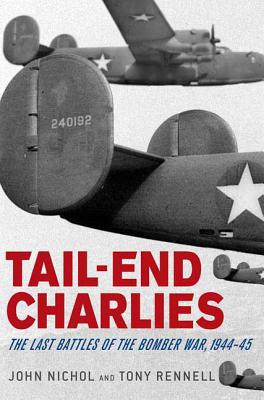 Imagen del vendedor de Tail-End Charlies: The Last Battles of the Bomber War, 1944-45 (Paperback or Softback) a la venta por BargainBookStores