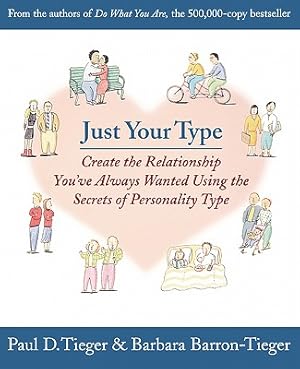 Seller image for Just Your Type: Create the Relationship You've Always Wanted Using the Secrets of Personality Type (Paperback or Softback) for sale by BargainBookStores