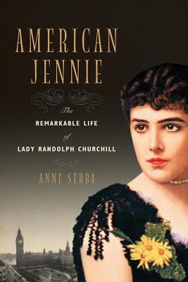 Seller image for American Jennie: The Remarkable Life of Lady Randolph Churchill (Paperback or Softback) for sale by BargainBookStores