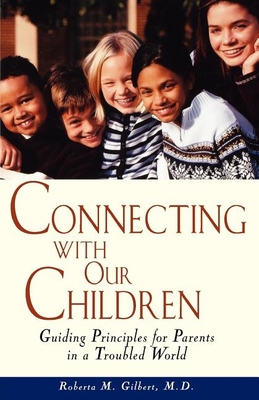 Seller image for Connecting with Our Children: Guiding Principles for Parents in a Troubled World (Paperback or Softback) for sale by BargainBookStores