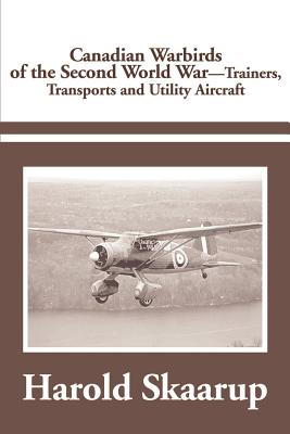 Seller image for Canadian Warbirds of the Second World War Trainers, Transports and Utility Aircraft (Paperback or Softback) for sale by BargainBookStores