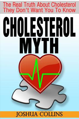 Seller image for Cholesterol Myth: The Real Truth about Cholesterol They Don't Want You to Know. (Paperback or Softback) for sale by BargainBookStores