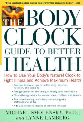 Imagen del vendedor de The Body Clock Guide to Better Health: How to Use Your Body's Natural Clock to Fight Illness and Achieve Maximum Health (Paperback or Softback) a la venta por BargainBookStores