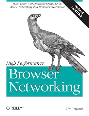 Seller image for High Performance Browser Networking: What Every Web Developer Should Know about Networking and Web Performance (Paperback or Softback) for sale by BargainBookStores
