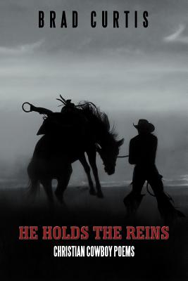 Bild des Verkufers fr He Holds the Reins: Christian Cowboy Poems (Paperback or Softback) zum Verkauf von BargainBookStores