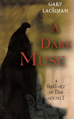 Bild des Verkufers fr A Dark Muse: A History of the Occult (Paperback or Softback) zum Verkauf von BargainBookStores
