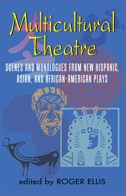 Imagen del vendedor de Multicultural Theatre: Scenes and Monologs from New Hispanic, Asian, and African-American Plays (Paperback or Softback) a la venta por BargainBookStores