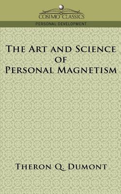 Bild des Verkufers fr The Art and Science of Personal Magnetism (Paperback or Softback) zum Verkauf von BargainBookStores