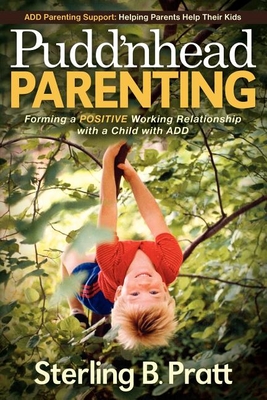 Seller image for Pudd'nhead Parenting: Forming a Positive Working Relationship with a Child with Add (Paperback or Softback) for sale by BargainBookStores