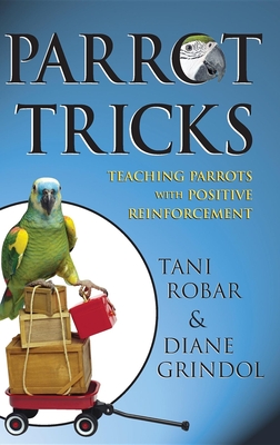 Seller image for Parrot Tricks: Teaching Parrots with Positive Reinforcement (Paperback or Softback) for sale by BargainBookStores