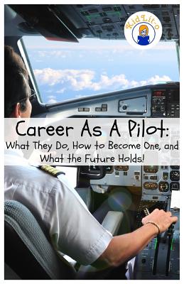 Imagen del vendedor de Career as a Pilot: What They Do, How to Become One, and What the Future Holds! (Paperback or Softback) a la venta por BargainBookStores