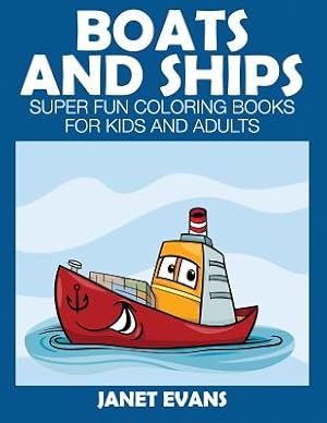 Immagine del venditore per Boats and Ships: Super Fun Coloring Books for Kids and Adults (Paperback or Softback) venduto da BargainBookStores