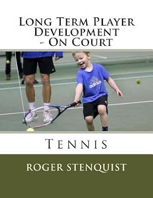 Bild des Verkufers fr Long Term Player Development - On Court Tennis (Paperback or Softback) zum Verkauf von BargainBookStores