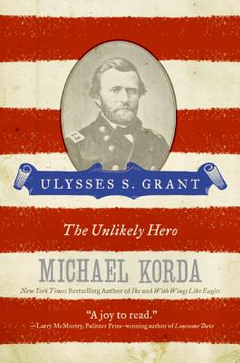 Seller image for Ulysses S. Grant: The Unlikely Hero (Paperback or Softback) for sale by BargainBookStores