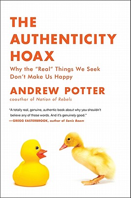 Seller image for The Authenticity Hoax: Why the "Real" Things We Seek Don't Make Us Happy (Paperback or Softback) for sale by BargainBookStores