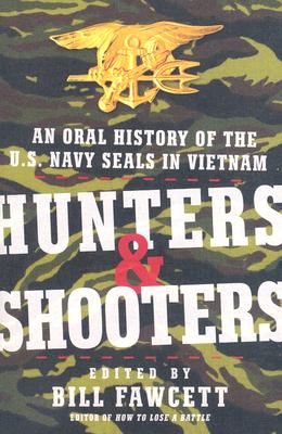 Seller image for Hunters & Shooters: An Oral History of the U.S. Navy SEALs in Vietnam (Paperback or Softback) for sale by BargainBookStores