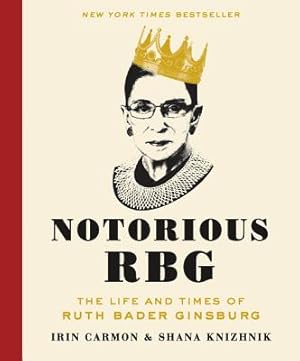 Imagen del vendedor de Notorious RBG: The Life and Times of Ruth Bader Ginsburg (Hardback or Cased Book) a la venta por BargainBookStores