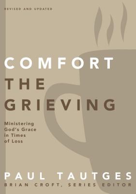 Imagen del vendedor de Comfort the Grieving: Ministering God's Grace in Times of Loss (Paperback or Softback) a la venta por BargainBookStores