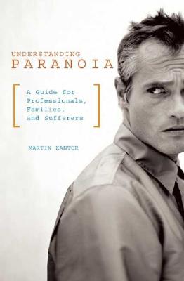 Seller image for Understanding Paranoia: A Guide for Professionals, Families, and Sufferers (Paperback or Softback) for sale by BargainBookStores