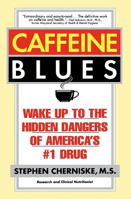 Seller image for Caffeine Blues: Wake Up to the Hidden Dangers of America's #1 Drug (Paperback or Softback) for sale by BargainBookStores