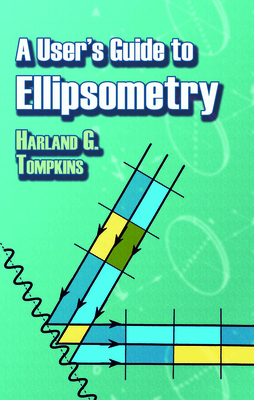 Image du vendeur pour A User's Guide to Ellipsometry (Paperback or Softback) mis en vente par BargainBookStores