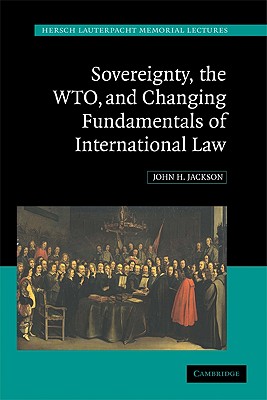 Immagine del venditore per Sovereignty, the Wto, and Changing Fundamentals of International Law (Paperback or Softback) venduto da BargainBookStores