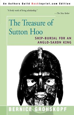 Seller image for The Treasure of Sutton Hoo: Ship-Burial for an Anglo-Saxon King (Paperback or Softback) for sale by BargainBookStores