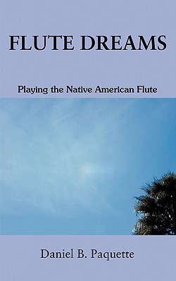 Seller image for Flute Dreams: Playing the Native American Flute (Paperback or Softback) for sale by BargainBookStores